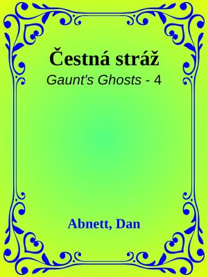 [Gaunt's Ghosts 04] • Čestná stráž